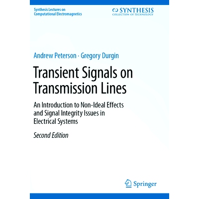 预订 Transient Signals on Transmission Lines: An Introduction to Non-Ideal Effects and Signal Integrity Issues in Electr