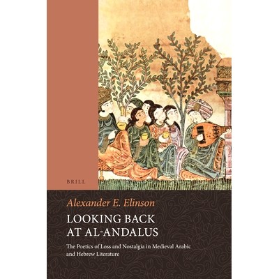 预订 Looking Back at al-Andalus: The Poetics of Loss and Nostalgia in Medieval Arabic and Hebrew Literature 回首安达卢斯