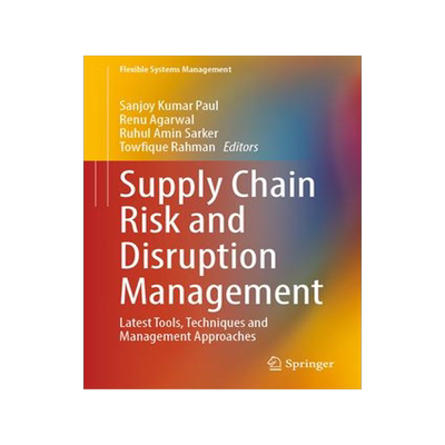 [预订]Supply Chain Risk and Disruption Management: Latest Tools, Techniques and Management Approaches 9789819926282