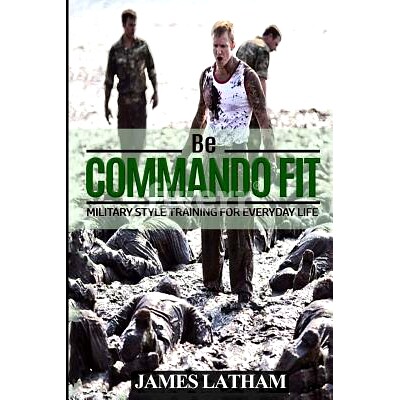 预订 Be Commando Fit: 9781548851774