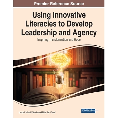 预订 Using Innovative Literacies to Develop Leadership and Agency: Inspiring Transformation and Hope 利用创新文学培养领