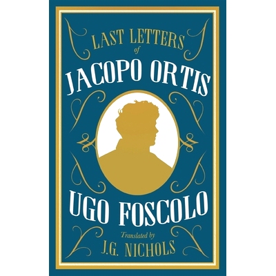 预订 Last Letters of Jacopo Ortis 雅格布·奥蒂斯的*信件: 9781847498403