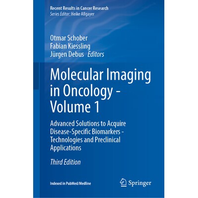 预订 Molecular Imaging in Oncology - Volume 1 Advanced Solutions to Acquire Disease-Specific Biomarkers - Technologies a