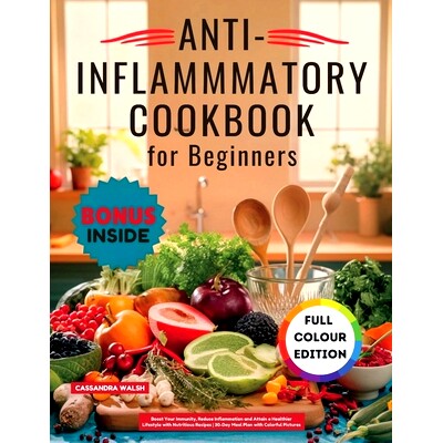 预订 Anti-Inflammatory Cookbook for Beginners: Boost Your Immunity, Reduce Inflammation and Attain a Healthier Lifestyle