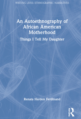 【预订】An Autoethnography of African American Motherhood 9780367422295