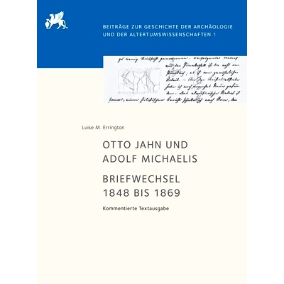 预订 Otto Jahn und Adolf Michaelis – Briefwechsel 1848 bis 1869: Kommentierte Textausgabe: 9783110544015