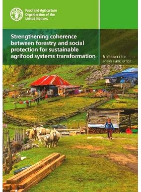 预订 Strengthening coherence between forestry and social protection for sustainable agrifood systems transformation: Fra