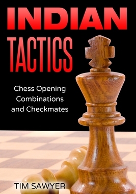 【预订】Indian Tactics: Chess Opening Combinations and Checkmates 9798711803539