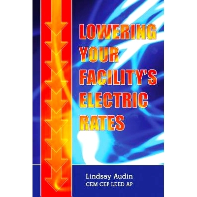 预订 Lowering Your Facility’s Electric Rates 降低设备的电费: 9781138303140