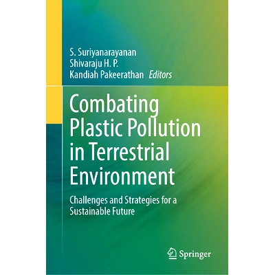 预订 Combating Plastic Pollution in Terrestrial Environment: Challenges and Strategies for a Sustainable Future 对抗陆地