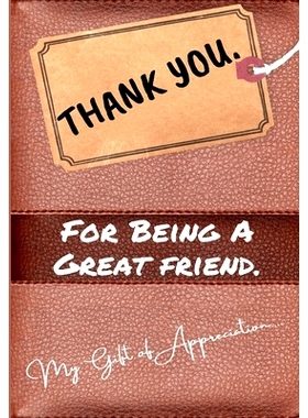 预订 Thank You For Being a Great Friend: My Gift Of Appreciation: Full Color Gift Book Prompted Questions 6.61 x 9.61 in
