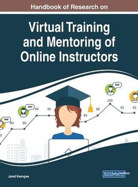【预订】Handbook of Research on Virtual Training and Mentoring of Online Instructors