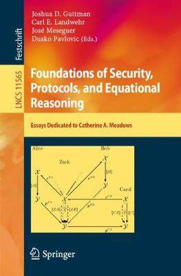 【预订】Foundations of Security, Protocols, and Equational Reasoning: Essays Dedicated to Catherine A. Meadows