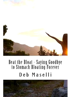 预订 Beat the Bloat - Saying Goodbye to Stomach Bloating Forever: 9781492707042
