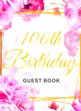 预订 100th Birthday Guest Book: Keepsake Gift for Men and Women Turning 100 - Hardback with Cute Pink Roses Themed Decor