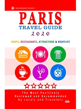 预订 Paris Travel Guide 2020: Shops, Arts, Entertainment and Good Places to Drink and Eat in Paris, France (Travel Guide