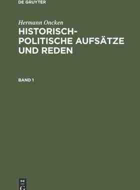 【预订】ONCKEN: HIST.-POL. AUFSÄTZE REDEN BD. 1 9783486743111