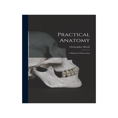 [预订]Practical Anatomy: A Manual of Dissections 9781019094518