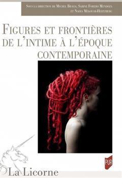 [预订]Figures et frontières de l’intime à l’époque contemporaine 9782753588004