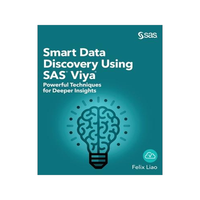 [预订]Smart Data Discovery Using SAS Viya: Powerful Techniques for Deeper Insights (Hardcover edition) 9781642958034