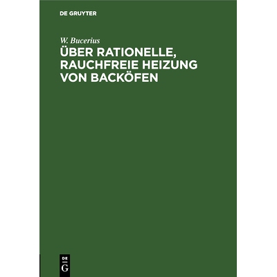 预订 Über rationelle, rauchfreie Heizung von Backöfen: 9783486731828