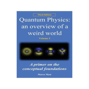 [预订]Quantum Physics - An Overview of a Weird World: A primer on the conceptual foundations 9781725029569