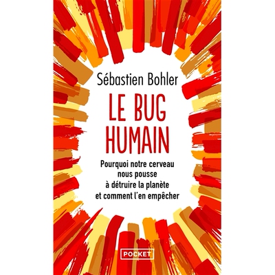 预订 Le bug humain : pourquoi notre cerveau nous pousse à détruire la planète et comment l’en empêcher 人类缺陷：为