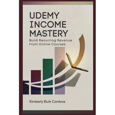 预订 Udemy Income Mastery: Build Recurring Revenue from Online Courses: A Step-by-Step Guide to Creating, Launching, and