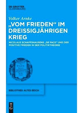 预订 Vom Frieden im Dreißigjährigen Krieg: Nicolaus Schaffshausens De Pace und der positive Frieden in der Politiktheo
