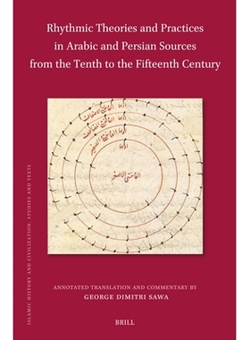 预订 Rhythmic Theories and Practices in Arabic and Persian Sources from the Tenth to the Fifteenth Century: 978900473394