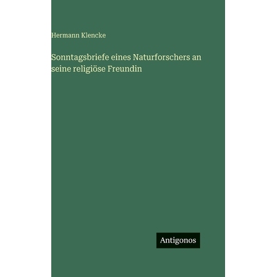 预订 Sonntagsbriefe eines Naturforschers an seine religiöse Freundin: 9783563686638