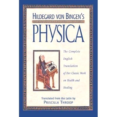 预订 Hildegard Von Bingen’s Physica: The Complete English Translation of Her Classic Work on Health and Healing: 978089