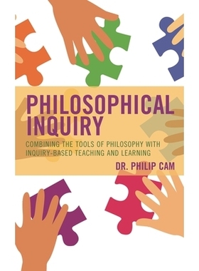 预订 Philosophical Inquiry: Combining the Tools of Philosophy with Inquiry-based Teaching and Learning 哲学探究：将哲学