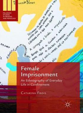 【预订】Female Imprisonment: An Ethnography of Everyday Life in Confinement