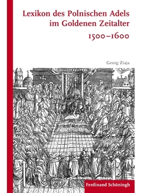 预订 Lexikon des polnischen Adels im Goldenen Zeitalter 1500–1600 黄金时代波兰*词典1500-1600: 9783506792341