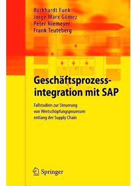 预订 Geschäftsprozessintegration mit SAP: Fallstudien zur Steuerung von Wertschöpfungsprozessen entlang der Supply Cha
