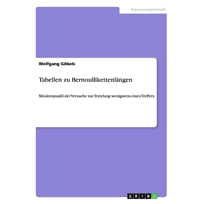 预订 Tabellen zu Bernoullikettenlängen: Mindestanzahl der Versuche zur Erzielung wenigstens eines Treffers: 97836560503