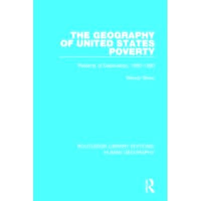 预订 The Geography of United States Poverty: Patterns of Deprivation, 1980-1990: 9781138957312