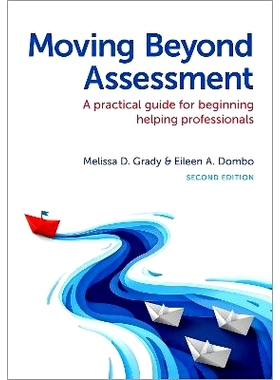 预订 Moving Beyond Assessment: A Practical Guide For Beginning Helping Professionals, Second Edition: 9780197747940