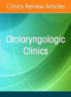 【预订】Pituitary Surgery, an Issue of Otolaryngologic Clinics of North Amer 9780323919777