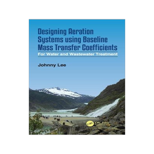 [预订]Designing Aeration Systems using Baseline Mass Transfer Coefficients 9780367617646