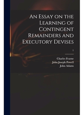 预订 An Essay on the Learning of Contingent Remainders and Executory Devises; 1: 9781013537790