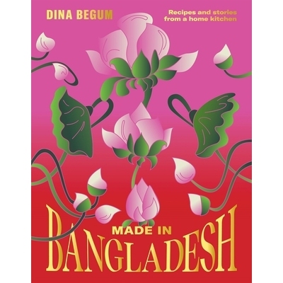 预订 Made in Bangladesh: Recipes and stories from a home kitchen 孟加拉国制造: 9781784886523