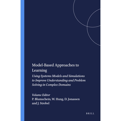 预订 Model-Based Approaches to Learning: Using Systems Models and Simulations to Improve Understanding and Problem Solvi