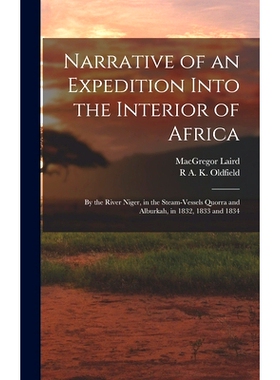 预订 Narrative of an Expedition Into the Interior of Africa: By the River Niger, in the Steam-Vessels Quorra and Al*h, i