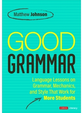 预订 Good Grammar [Grades 6-12]: Joyful and Affirming Language Lessons That Work for More Students 良好语法 [6-12 年级]