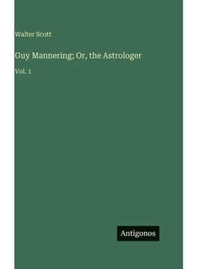 预订 Guy Mannering; Or, the Astrologer: Vol. 1: 9783563712337