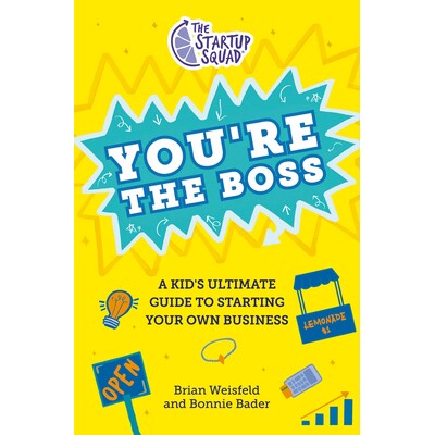 预订 The Startup Squad: You’re the Boss: A Kid’s Ultimate Guide to Starting Your Own Business: 9780593528372