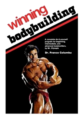 预订 Winning Bodybuilding: A complete do-it-yourself program for beginning, intermediate, and advanced bodybuilders by M