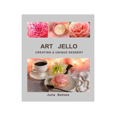 [预订]Art Jello: Creating a Unique Dessert 9780999778111